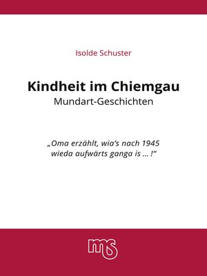 cover image of Kindheit im Chiemgau, Mundart Geschichten